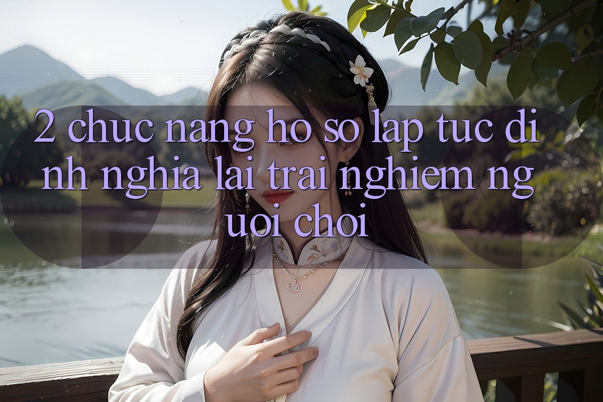 2. Chức năng “Hồ sơ lập tức” - Định nghĩa lại trải nghiệm người chơi