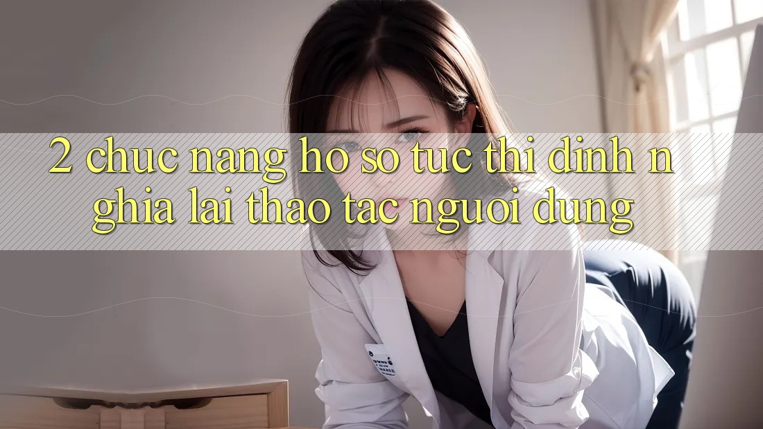 2. Chức năng “Hồ sơ tức thì” - Định nghĩa lại thao tác người dùng
