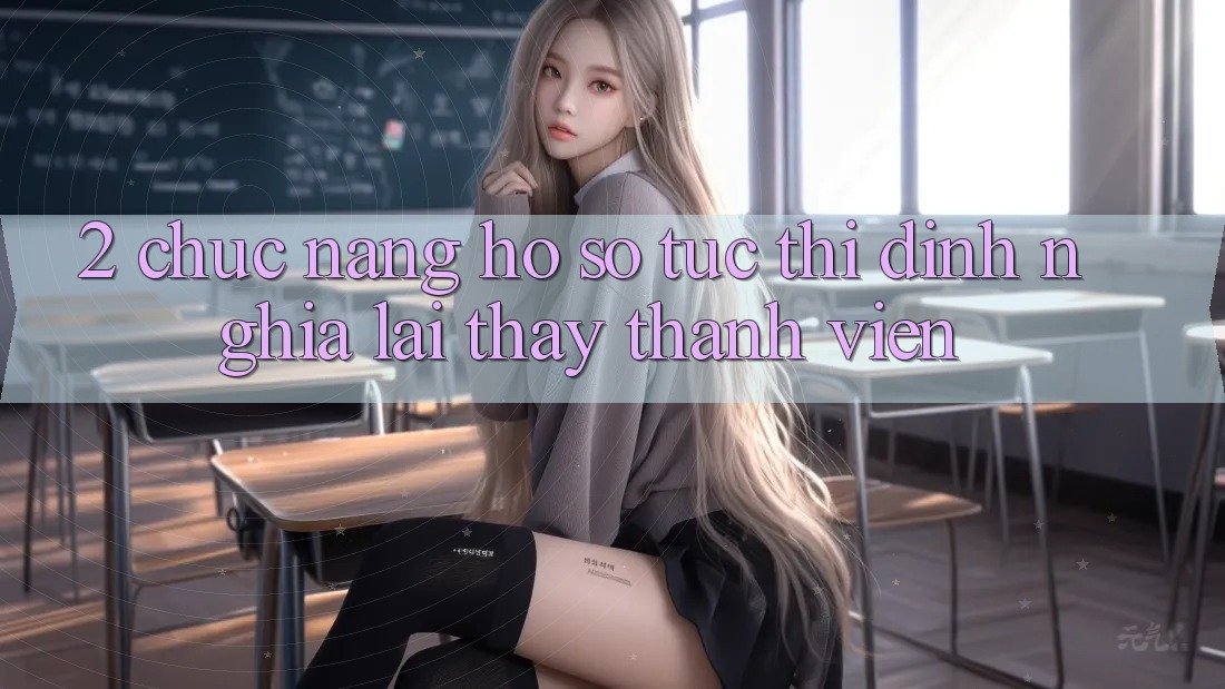 2. Chức năng “Hồ sơ tức thì” - Định nghĩa lại thấy thành viên