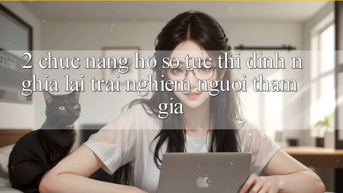 2. Chức năng “Hồ sơ tức thì” - Định nghĩa lại trải nghiệm người tham gia 2. Chức năng “Hồ sơ tức thì” - Định nghĩa lại trải nghiệm người tham gia