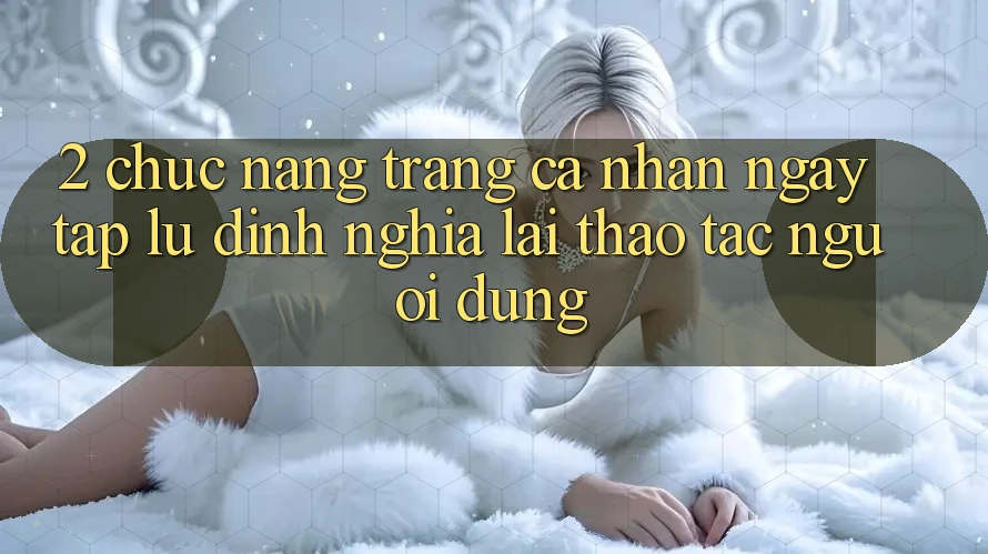 2. Chức năng “Trang cá nhân ngay tắp lự” - Định nghĩa lại thao tác người dùng