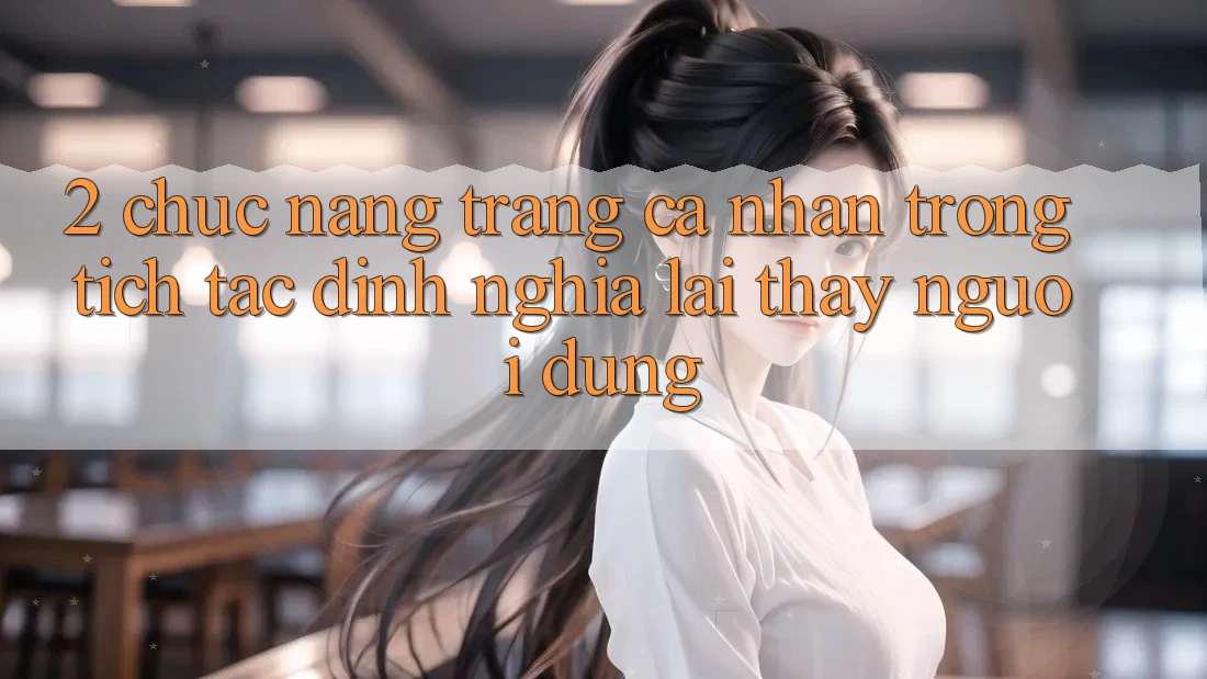 2. Chức năng “Trang cá nhân trong tích tắc” - Định nghĩa lại thấy người dùng
