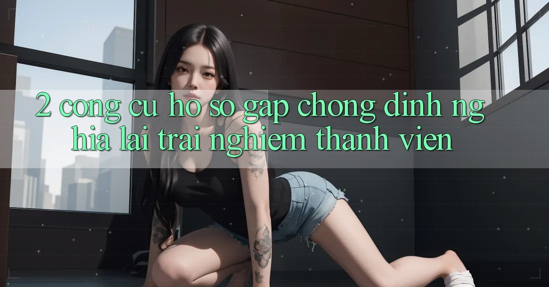 2. Công cụ “Hồ sơ gấp chóng” - Định nghĩa lại trải nghiệm thành viên