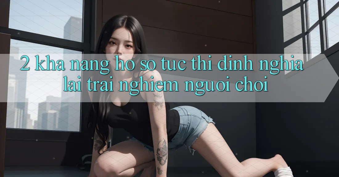 2. Khả năng “Hồ sơ tức thì” - Định nghĩa lại trải nghiệm người chơi