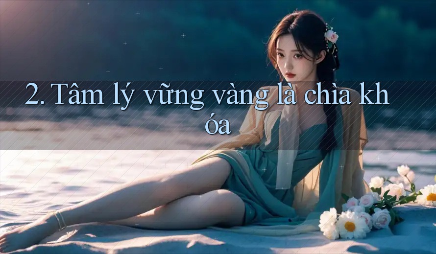 2. Tâm lý vững vàng là chìa khóa