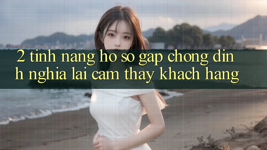 2. Tính năng “Hồ sơ gấp chóng” - Định nghĩa lại cảm thấy khách hàng