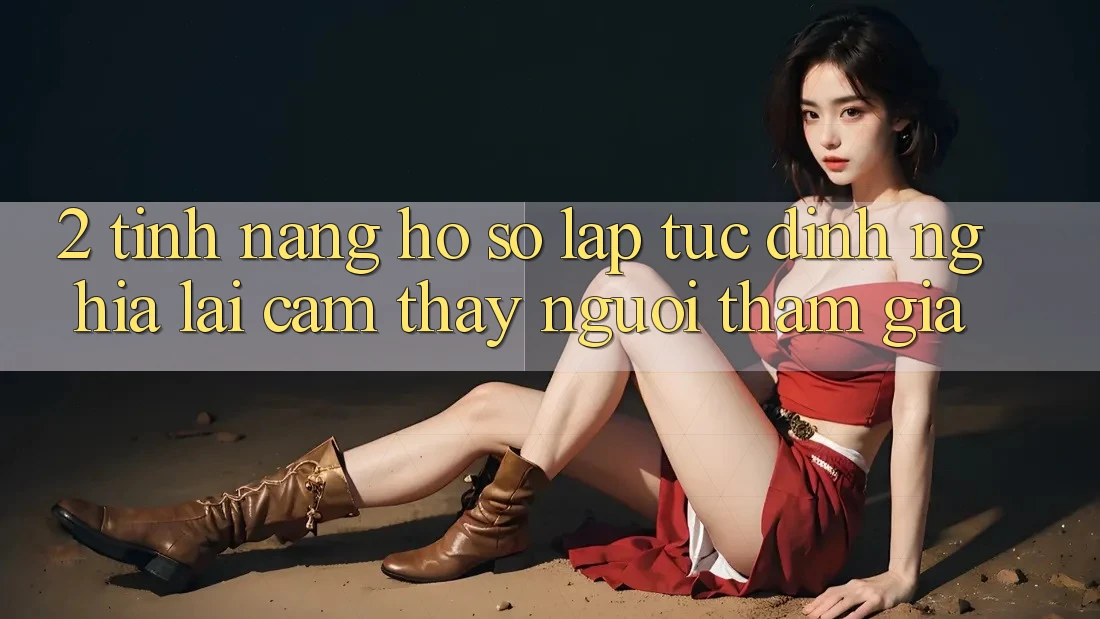 2. Tính năng “Hồ sơ lập tức” - Định nghĩa lại cảm thấy người tham gia