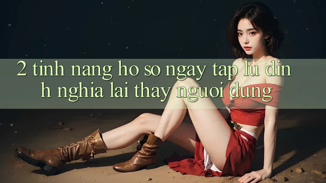 2. Tính năng “Hồ sơ ngay tắp lự” - Định nghĩa lại thấy người dùng