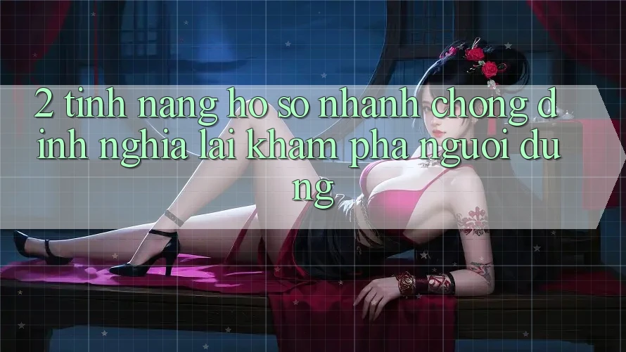 2. Tính năng “Hồ sơ nhanh chóng” - Định nghĩa lại khám phá người dùng
