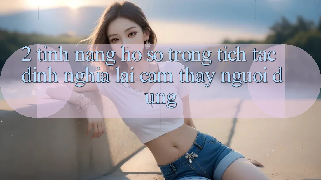 2. Tính năng “Hồ sơ trong tích tắc” - Định nghĩa lại cảm thấy người dùng