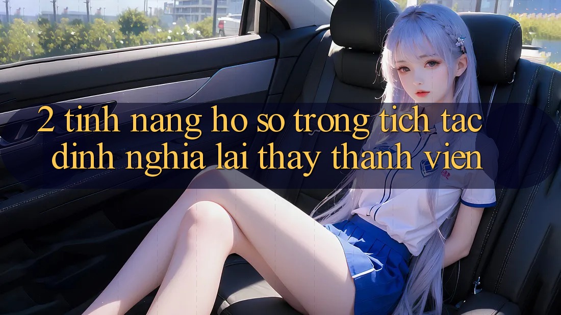 2. Tính năng “Hồ sơ trong tích tắc” - Định nghĩa lại thấy thành viên