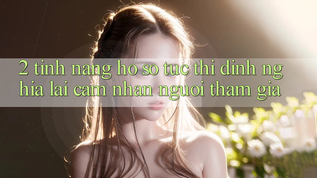 2. Tính năng “Hồ sơ tức thì” - Định nghĩa lại cảm nhận người tham gia