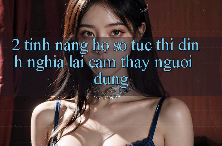 2. Tính năng “Hồ sơ tức thì” - Định nghĩa lại cảm thấy người dùng