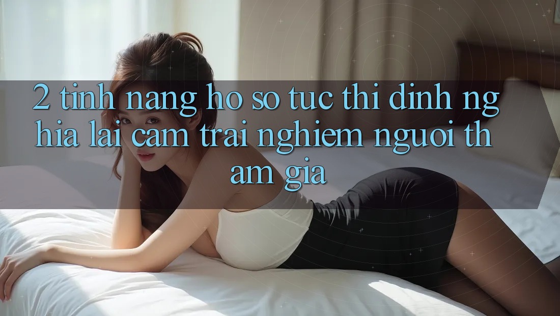 2. Tính năng “Hồ sơ tức thì” - Định nghĩa lại cảm trải nghiệm người tham gia