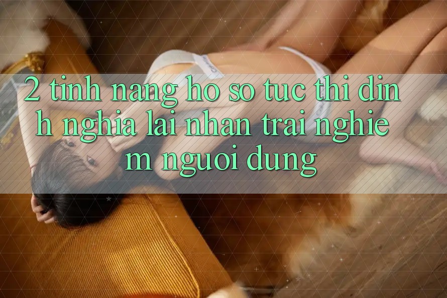 2. Tính năng “Hồ sơ tức thì” - Định nghĩa lại nhận trải nghiệm người dùng 2. Tính năng “Hồ sơ tức thì” - Định nghĩa lại nhận trải nghiệm người dùng