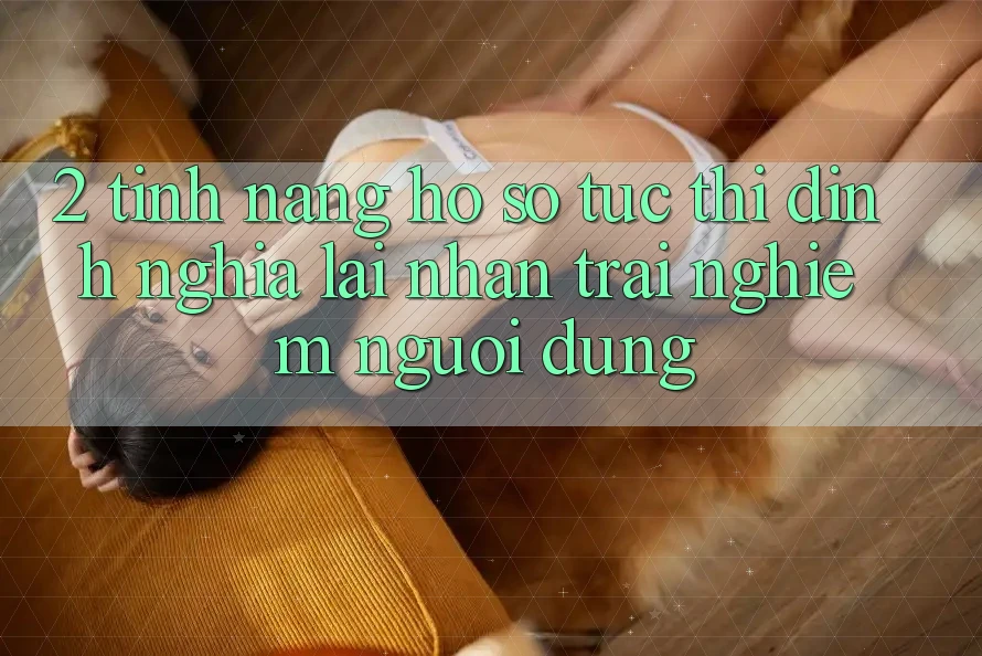 2. Tính năng “Hồ sơ tức thì” - Định nghĩa lại nhận trải nghiệm người dùng 2. Tính năng “Hồ sơ tức thì” - Định nghĩa lại nhận trải nghiệm người dùng
