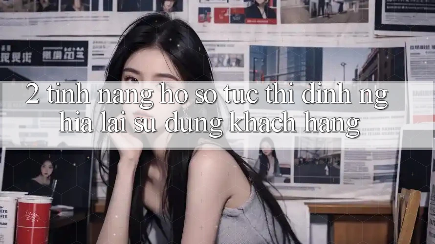 2. Tính năng “Hồ sơ tức thì” - Định nghĩa lại sử dụng khách hàng