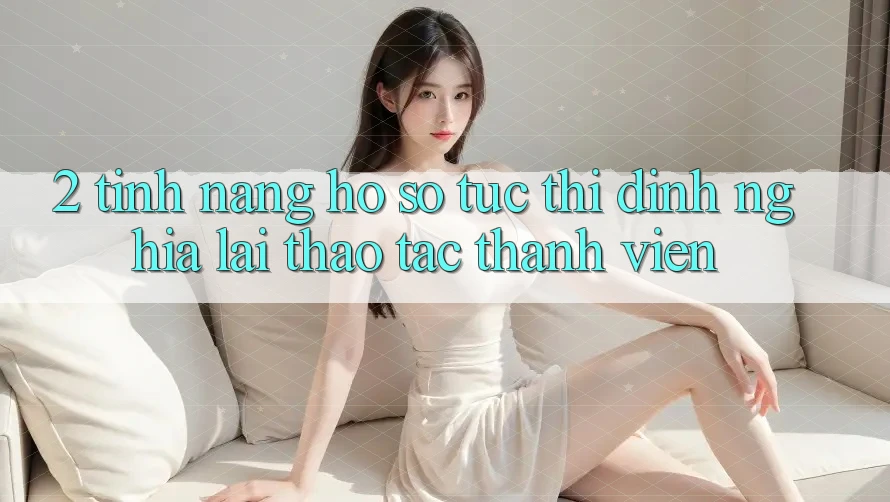 2. Tính năng “Hồ sơ tức thì” - Định nghĩa lại thao tác thành viên
