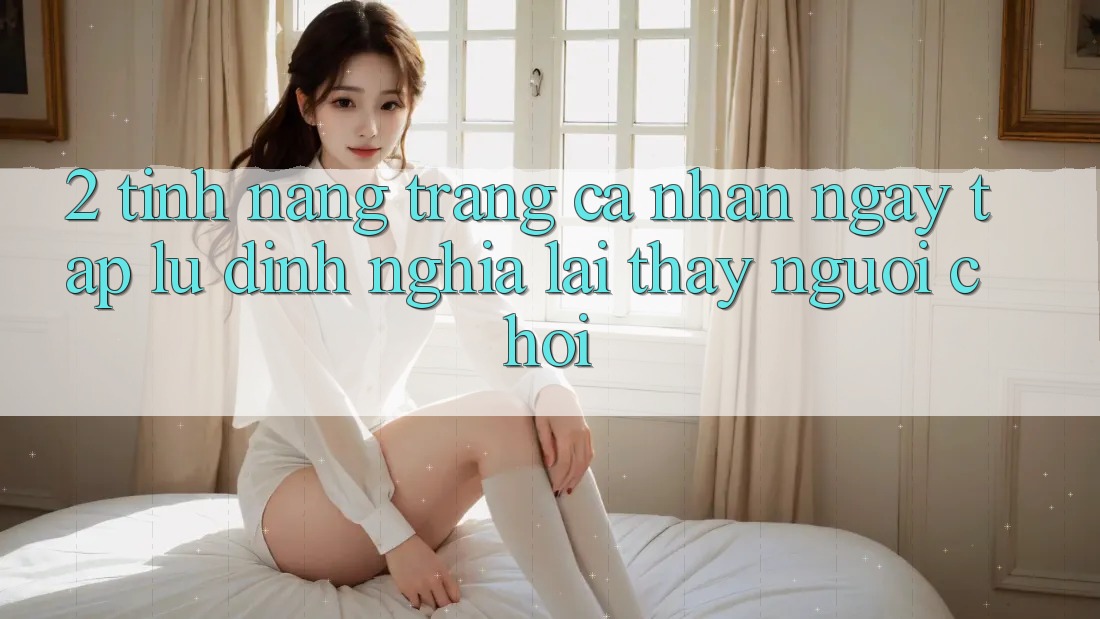 2. Tính năng “Trang cá nhân ngay tắp lự” - Định nghĩa lại thấy người chơi