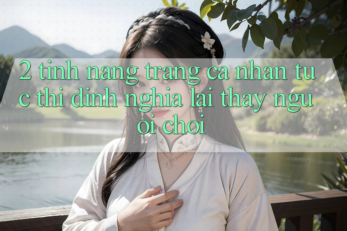 2. Tính năng “Trang cá nhân tức thì” - Định nghĩa lại thấy người chơi