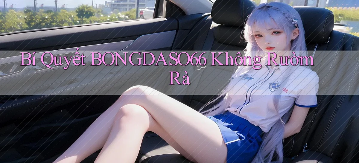 bí quyết bongdaso66 không rườm rà