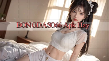 bongdaso66 apk hay