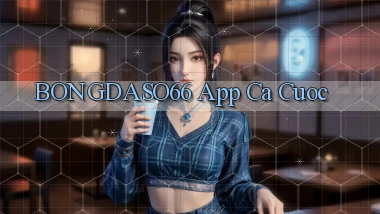 bongdaso66 app ca cuoc