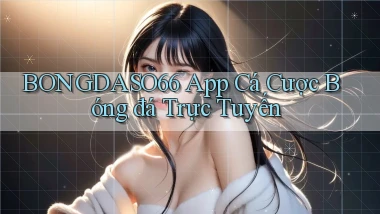 bongdaso66 app cá cược bóng đá trực tuyến