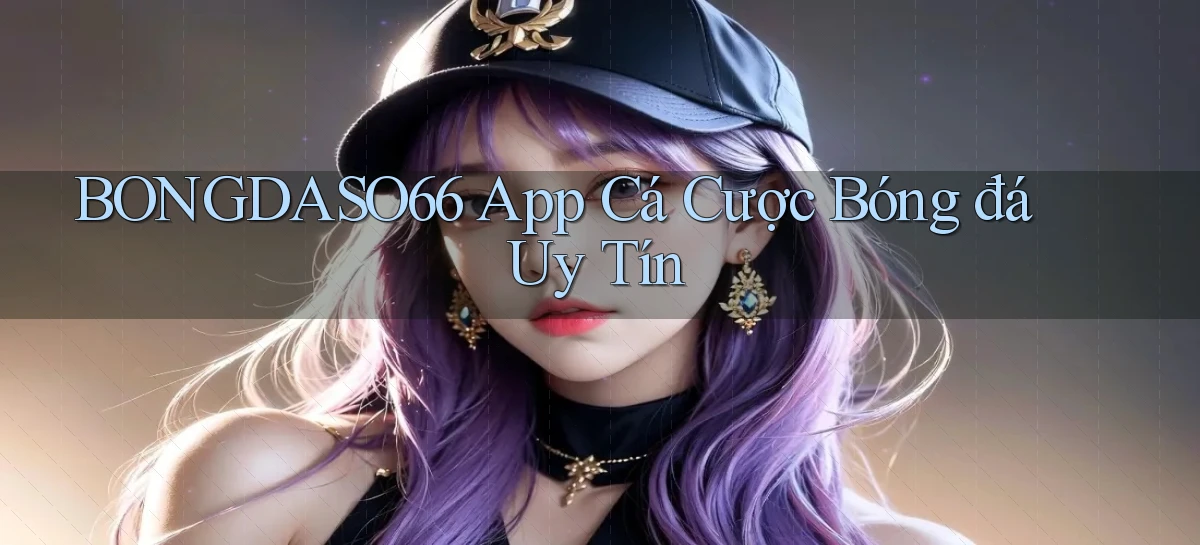 bongdaso66 app cá cược bóng đá uy tín
