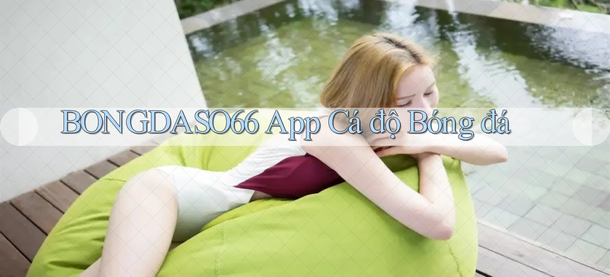 bongdaso66 app cá độ bóng đá