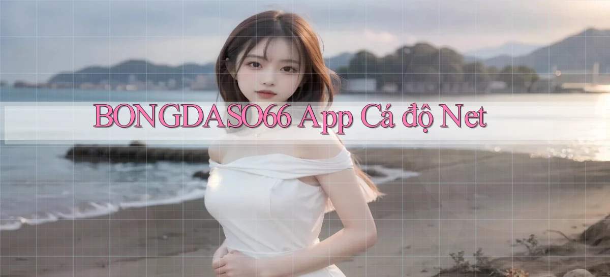 bongdaso66 app cá độ net