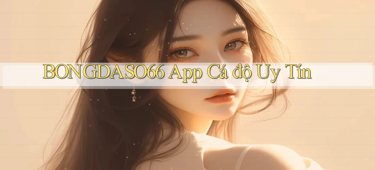 bongdaso66 app cá độ uy tín