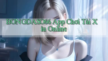 bongdaso66 app chơi tài xỉu online