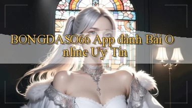 bongdaso66 app đánh bài online uy tín