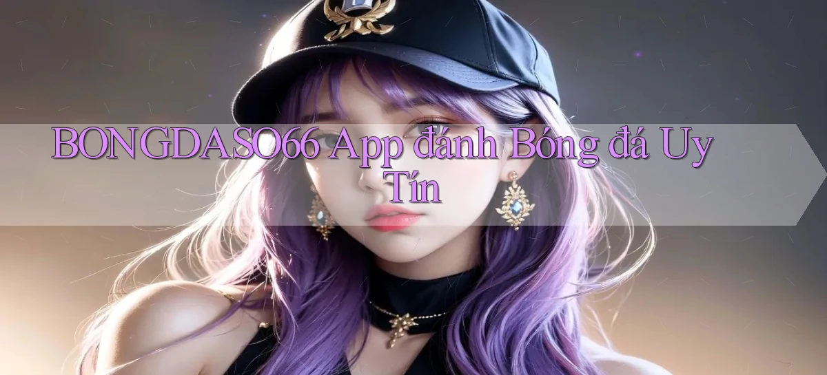 bongdaso66 app đánh bóng đá uy tín