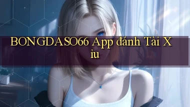 bongdaso66 app đánh tài xỉu