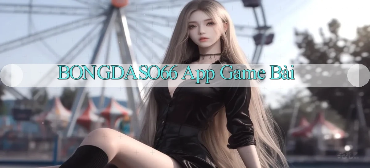 bongdaso66 app game bài