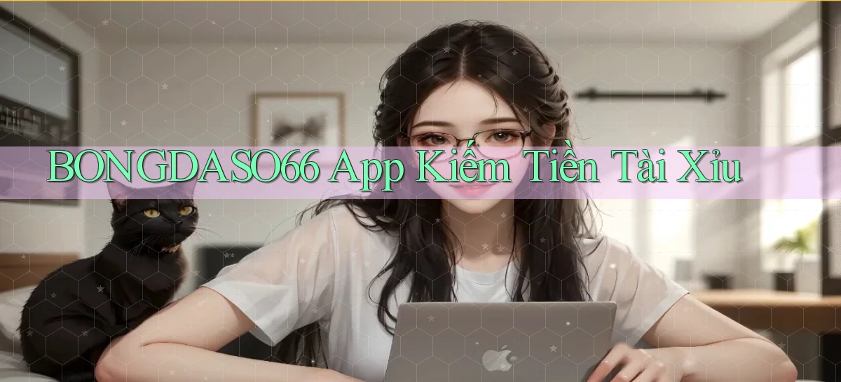 bongdaso66 app kiếm tiền tài xỉu
