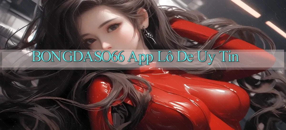bongdaso66 app lô đề uy tín