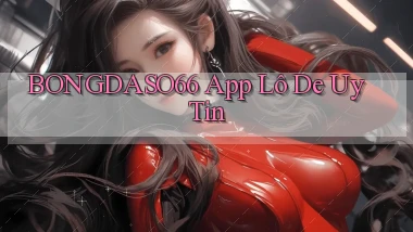 bongdaso66 app lô đề uy tín