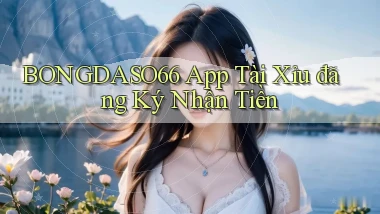 bongdaso66 app tài xỉu đăng ký nhận tiền