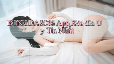 bongdaso66 app xóc đĩa uy tín nhất