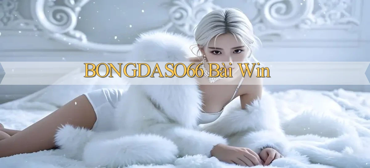 bongdaso66 bài win