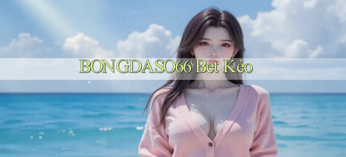 bongdaso66 bet kèo