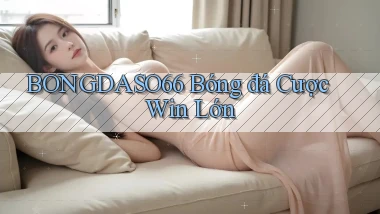 bongdaso66  bóng đá cược win lớn