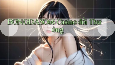 bongdaso66 casino đổi thưởng