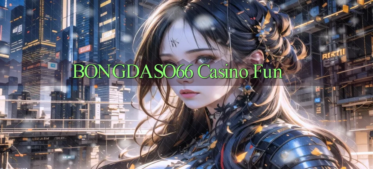 bongdaso66 casino fun