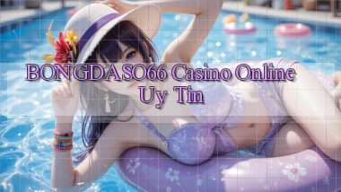 bongdaso66 casino online uy tín