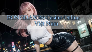 bongdaso66 casino online việt nam