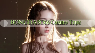 bongdaso66 casino trực